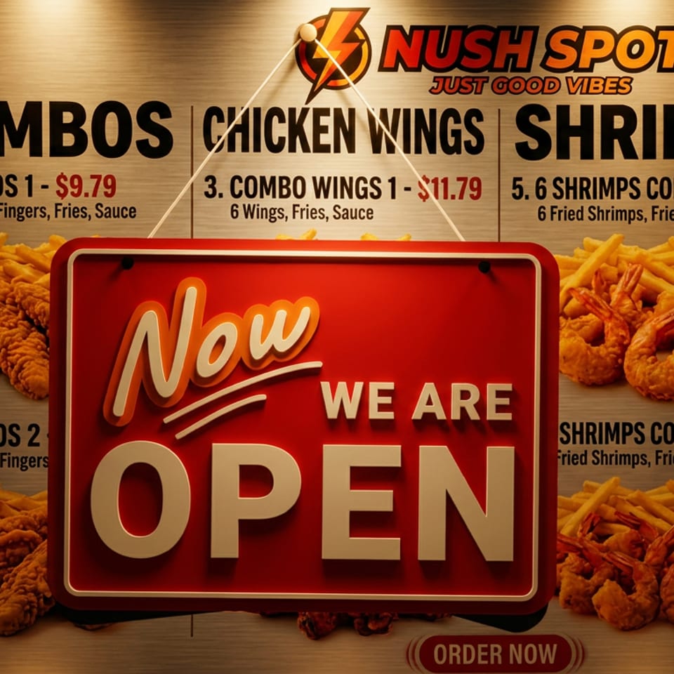 Nush Spot restaurant sign displays “Now We Are Open” in front of a menu featuring chicken finger, wing, and shrimp combos.